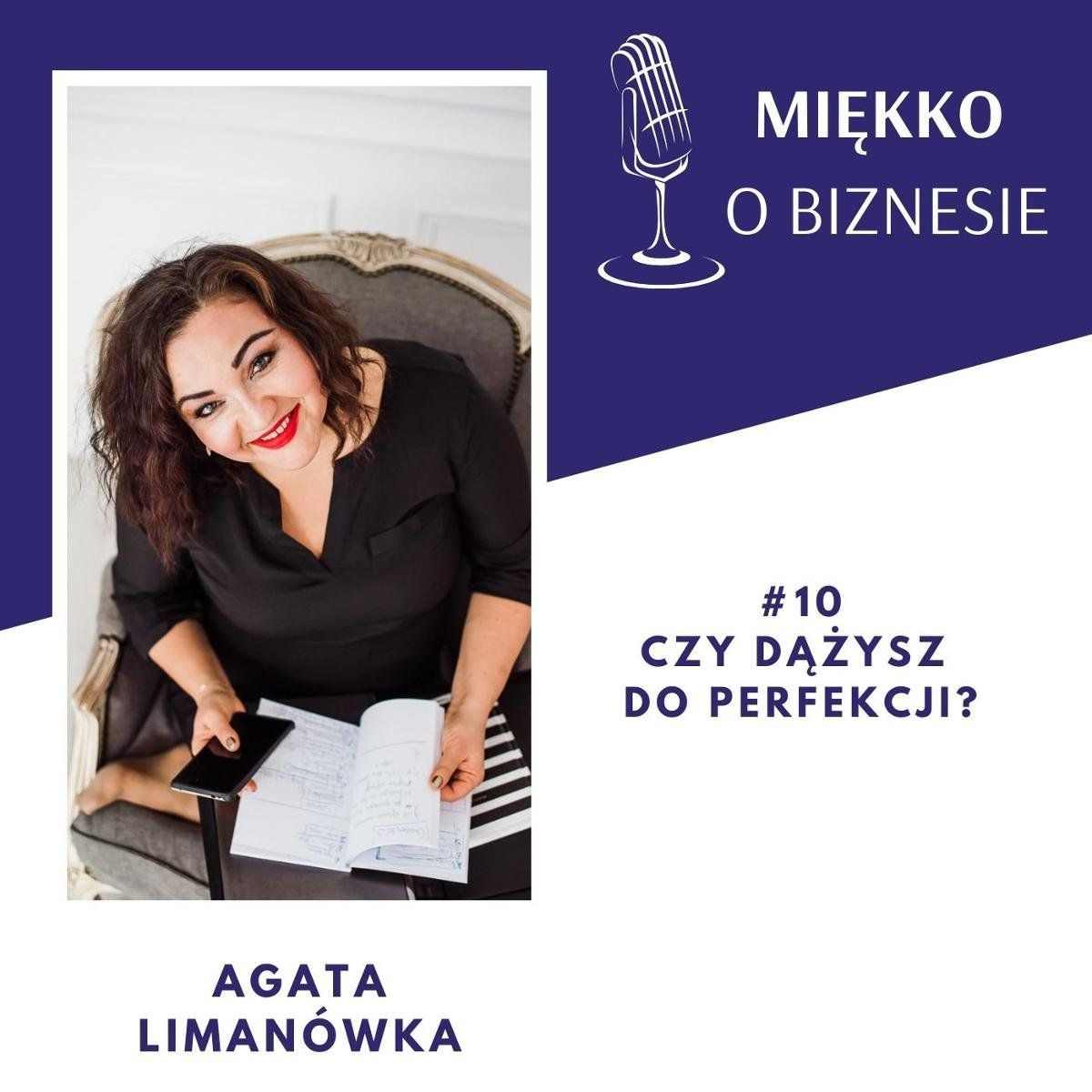 10-czy-dazysz-do-perfekcji-sprawdz-czym-sie-ro-z-ni-zdrowy-perfekcjonizm-od-niezdrowego-miekko-o-biznesie-podcast